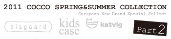 2011 COCCO SPRING&SUMMER COLLECTION