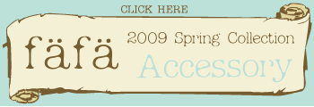 <shopCOCCO>fafa 2009 SPRING COLLECTION-ACCESSORY-